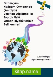 Düzlerçamı Kızılçam Ormanında (Antalya) Uzaktan Algılama ile Toprak Üstü Orman Biyokütlesinin Belirlenmesi