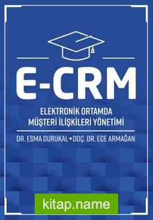 E-CRM Elektronik Ortamda Müşteri İlişkileri Yönetimi