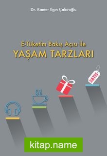 E-Tüketim Bakış Açısı ile Yaşam Tarzları