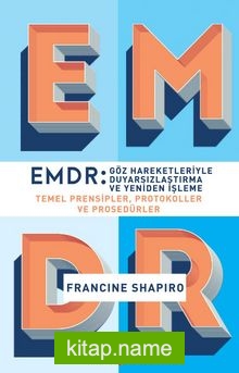 EMDR: Göz Hareketleriyle Duyarsızlaştırma ve Yeniden İşleme