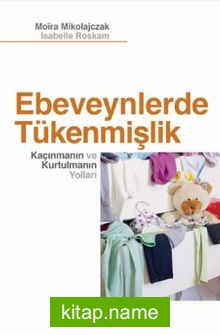 Ebeveynlerde Tükenmişlik Kaçınmanın ve Kurtulmanın Yolları