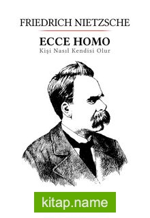 Ecce Homo Kişi Nasıl Kendisi Olur?