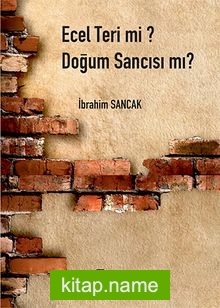 Ecel Teri mi? Doğum Sancısı mı?