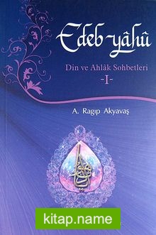 Edeb Yahu -I  Din ve Ahlak Sohbetleri