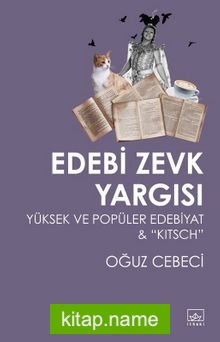 Edebi Zevk Yargısı: Yüksek ve Popüler Edebiyat  “Kitsch”