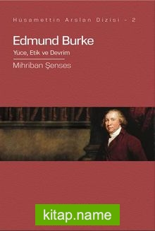 Edmund Burke  Yüce, Etik ve Devrim