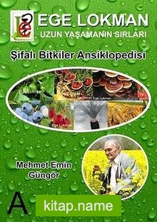 Ege Lokman Şifalı Bitkiler Ansiklopedisi A