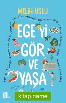 Ege’yi Gör ve Yaşa