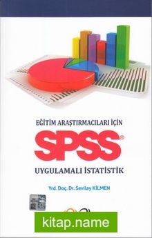 Eğitim Araştırmacıları İçin SPSS Uygulamalı İstatistik
