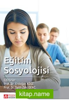 Eğitim Sosyolojisi (Edit. Salih Zeki Genç – Edit. Erdoğan Köse)