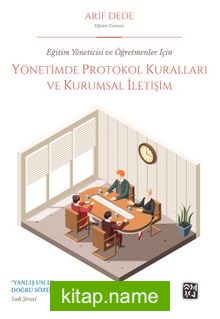 Eğitim Yöneticisi ve Öğretmenler İçin Yönetimde Protokol Kuralları ve Kurumsal İletişim