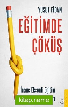 Eğitimde Çöküş İnanç Eksenli Eğitim ve Sonuçları