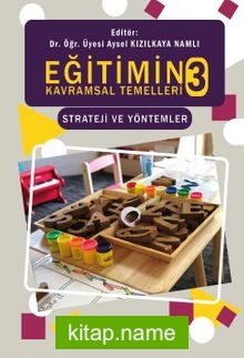 Eğitimin Kavramsal Temelleri 3 Strateji ve Yöntemler