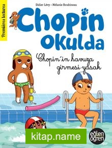 Eğlen Öğren Chopin Okulda / Chopin’in Havuza Girmesi Yasak!