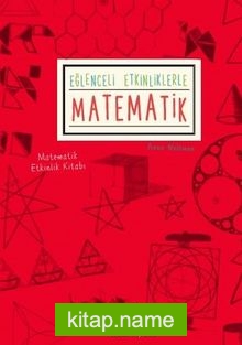 Eğlenceli Etkinliklerle Matematik Matematik Etkinlik Kitabı