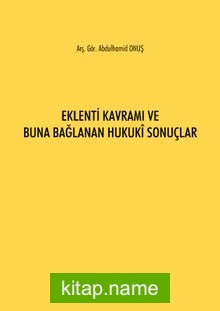 Eklenti Kavramı ve Buna Bağlanan Hukuki Sonuçlar