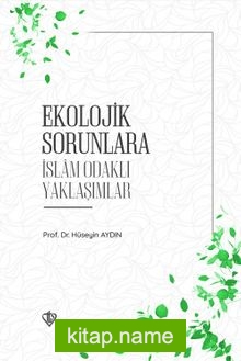 Ekolojik Sorunlara İslam Odaklı Yaklaşımlar