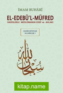 El-Edebü’l-Müfred (Büyük Boy-Arapça Metinli)  Hadislerle Müslümanın Edep ve Ahlakı