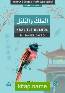 El-Melik Ve’l-Bulbul – Kral İle Bülbül / Arapça Öğreten Hikayeler Serisi