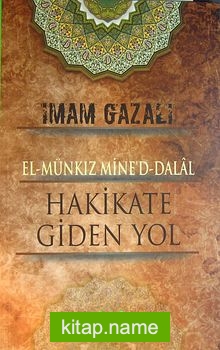 El-Münkız Mine’d-Dalal Hakikate Giden Yol