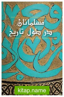 El-Müslümanan Der Tul-i Tarih (Farsça)