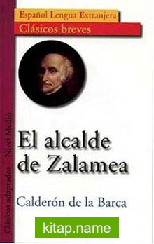 El alcalde de Zalamea (Clásicos breves- Nivel Medio) İspanyolca Okuma Kitabı