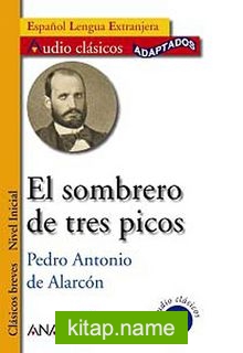 El sombrero de tres picos +CD (Audio clasicos- Nivel Inicial) İspanyolca Okuma Kitabı