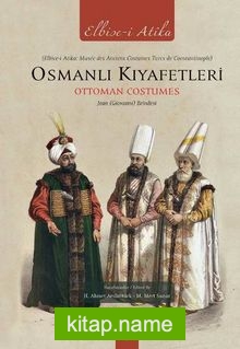 Elbise-i Atika (Osmanlı Kıyafetleri Ottoman Costumes)