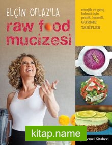 Elçin Oflaz’la Raw Food Mucizesi