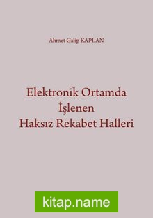 Elektronik Ortamda İşlenen Haksız Rekabet Halleri