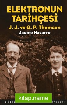 Elektronun Tarihçesi J.J. ve G.P. Thomson