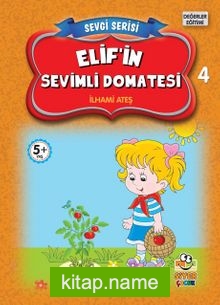 Elif’in Sevimli Domatesi / Sevgi Serisi 4