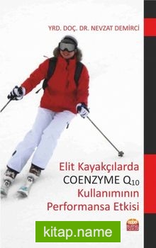 Elit Kayakçılarda Coenzyme Q10 Kullanımının Performansa Etkisi