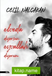 Elveda Diyorsun Eyvallah Diyorum