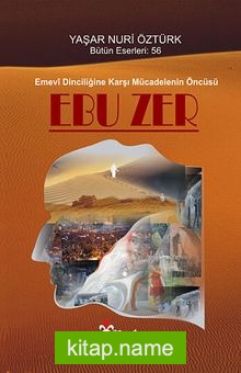 Emevi Dinciliğine Karşı Mücadelenin Öncüsü: Ebu Zer