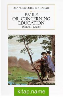 Emile: Or Concerning Education (Selections)