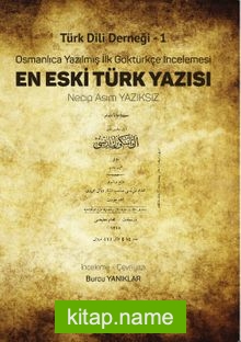 En Eski Türk Yazısı Osmanlıca Yazılmış İlk Göktürkçe İncelemesi
