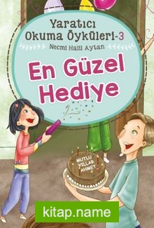 En Güzel Hediye / Yaratıcı Okuma Öyküleri 3