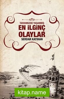 En İlginç Olaylar