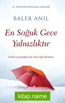 En Soğuk Gece Yalnızlıktır