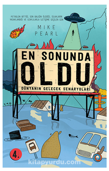 En Sonunda Oldu Dünyanın Gelecek Senaryoları