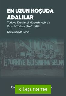 En Uzun Koşuda Adalılar  Türkiye Devrimci Mücadelesinde Kıbrıslı :Türkler (1967-1981)