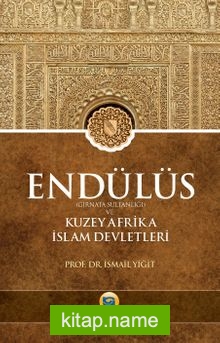 Endülüs (Gırnata Sultanlığı) ve Kuzey Afrika İslam Devletleri