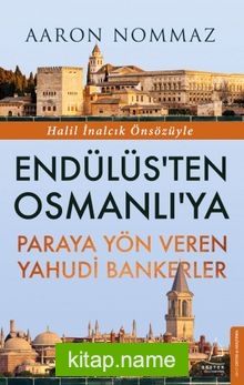 Endülüs’ten Osmanlı’ya Paraya Yön Veren Yahudi Bankerler
