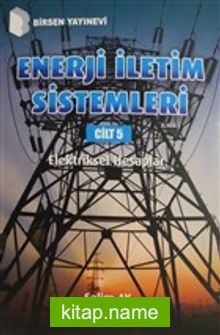 Enerji İletim Sistemleri Cilt 5 Elektriksel Hesaplar