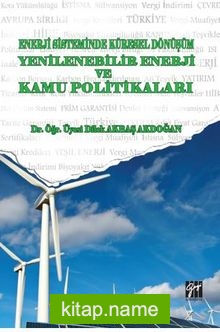 Enerji Sistemindeki Küresel Dönüşüm Yenilenebilir Enerji ve Kamu Politikaları