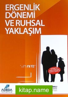 Ergenlik Dönemi ve Ruhsal Yaklaşım