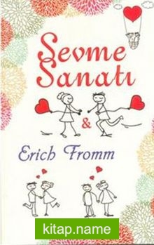 Erich Fromm’a Göre Sevme Sanatı