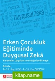 Erken Çocukluk Eğitiminde Duygusal Zeka  Kuramdan Uygulama ve Değerlendirmeye