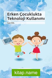 Erken Çocuklukta Teknoloji Kullanımı